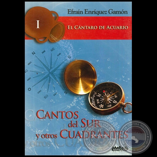 CANTOS DEL SUR Y OTROS CUADRANTES - El Cntaro de Acuario I - Por EFRAN ENRQUEZ GAMN - Ao 2009